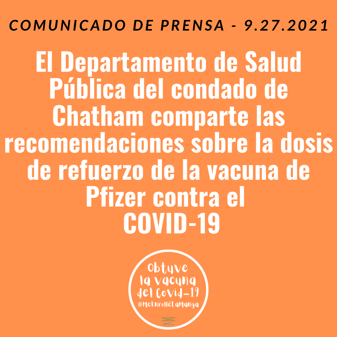 El Departmento de Salud Publica del condado de Chatham comparte las recomendaciones sobre la dosis de refuerzo de la vacuna de Pfizer contra el COVID-19