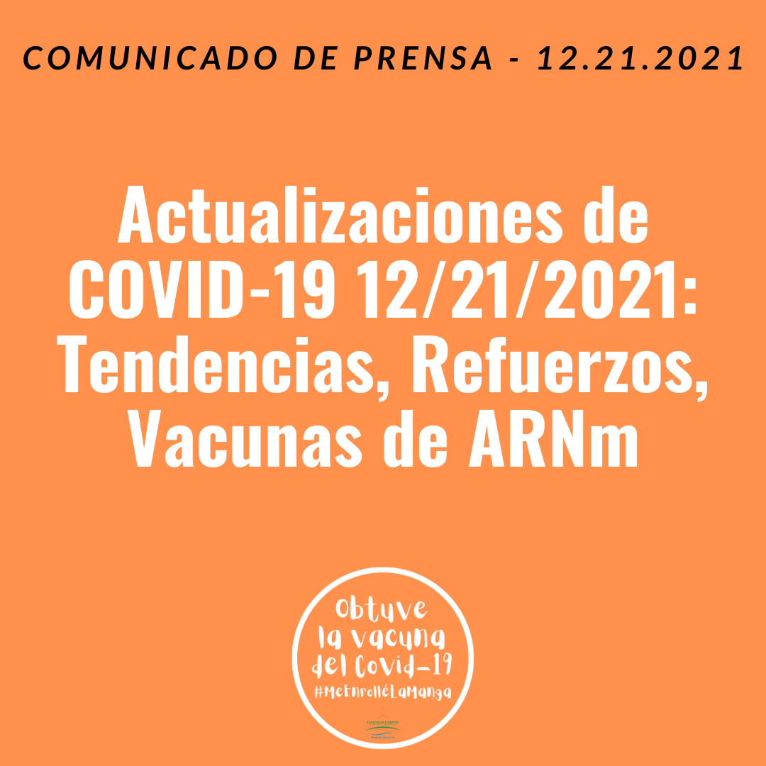 Actualizaciones de COVID-19 12/21/2021: Tendencias, Refuerzos, Vacunas de ARNm