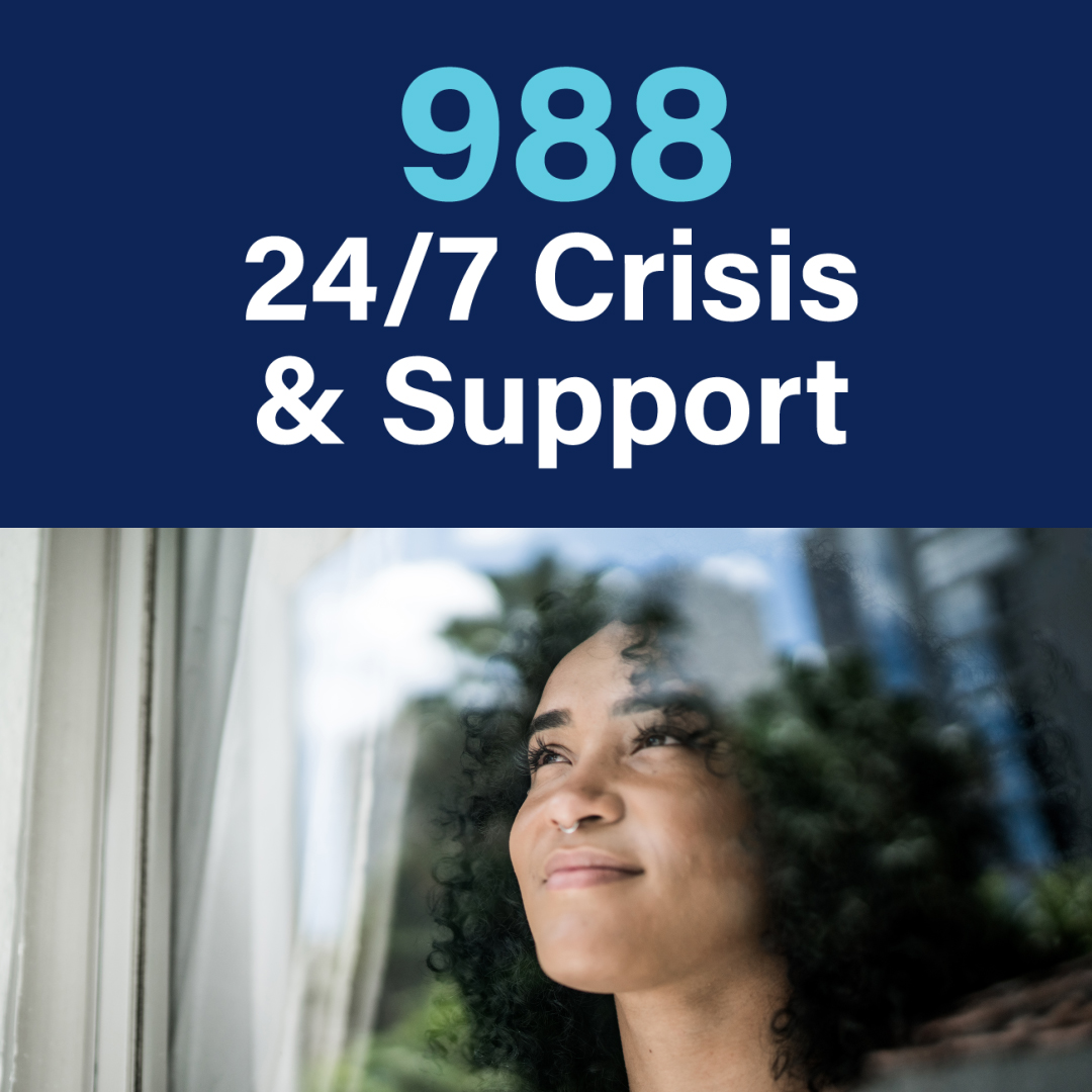 A blue square with the words "988 24/7 Crisis and Support" in blue and white, along with a picture of a young woman looking out a window.