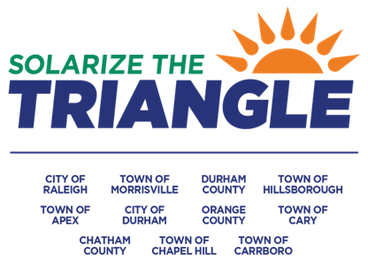 Solarize the Triangle Participating Communities - Chatham County, City of Durham, City of Raleigh, Durham County, Town of Cary, Town of Chapel Hill, Town of Hillsborough, Town of Carrboro, Town of Apex, Town of Morrisville, and Orange County