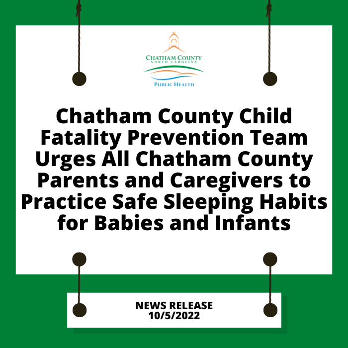 Chatham County Child Fatality Prevention Team Urges All Chatham County Parents and Caregivers to Practice Safe Sleeping Habits for Babies and Infants