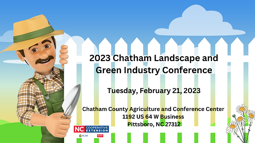 2023 Chatham Landscape and Green Industry Conference - Feb 21 - Chatham County Agriculture and Conference Center