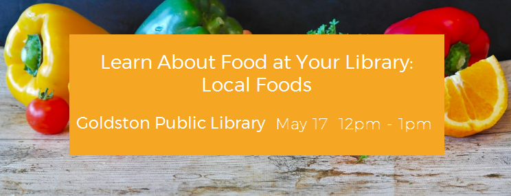 Learn about foods at the library - Local Foods - May 17 - noon