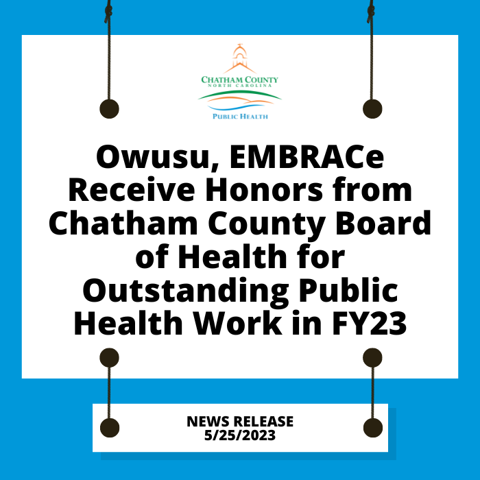 Owusu, EMBRACe Receive Honors from Chatham County Board of Health for Outstanding Public Health Work in FY23