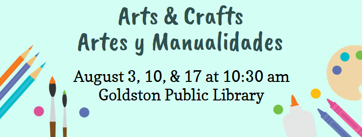 Arts and Crafts at Goldston Public Library - Aug. 3, 10, 17 at 10:30