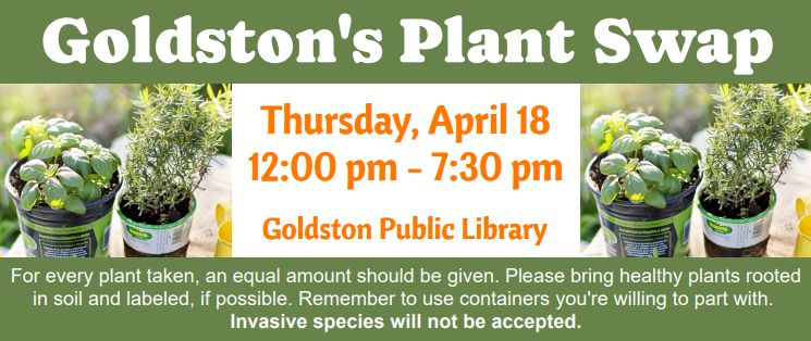 Goldston Plant Swap on April 18, 2024, from noon to 7:30pm at Goldston Public Library