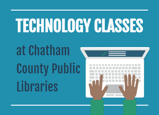 Technology classes offered at Chatham County Public Libraries